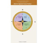 360 Language Learning Series for the Spanish Tenses - Book 9: Spanish Future Perfect