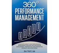 360 Performance Management: Complete guide to 360 Performance management process and procedure, development, preparation implementation feedback and monitoring