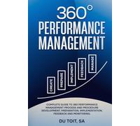 360 Performance Management: Complete guide to 360 Performance management process and procedure, development, preparation implementation feedback and monitoring