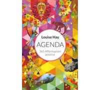 365 AFFERMAZIONI POSITIVE - AGENDA PERPETUA DI LOUISE HAY
