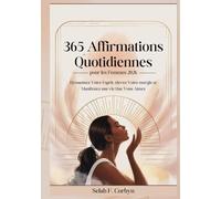 365 Affirmations Quotidiennes pour les Femmes 2026: Dynamisez Votre Esprit, élevez Votre énergie et Manifestez une vie Que Vous Aimez