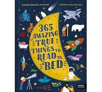 365 Amazing True Things to Read in Bed