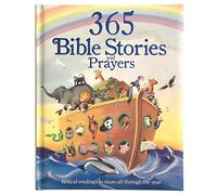 365 Bible Stories and Prayers: Biblical Readings to Share All Through the Year