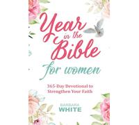 365 Christian Devotions: Daily Inspiration to Strengthen Your Faith and Walk with God: A Full Year of Reflections, Prayers, and Bible Verses to Grow Spiritually Every Day
