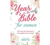 365 Christian Devotions: Daily Inspiration to Strengthen Your Faith and Walk with God: A Full Year of Reflections, Prayers, and Bible Verses to Grow Spiritually Every Day