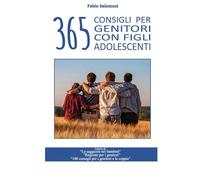 365 consigli per genitori con figli adolescenti