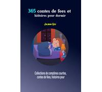 365 contes de fées et histoires pour dormir: Collections de comptines courtes, contes de fées, histoires pour coucher pour jeunes filles et princesses