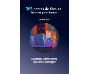 365 contes de fées et histoires pour dormir: Collections de comptines courtes, contes de fées, histoires pour coucher pour jeunes filles et princesses