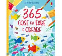 Libri Fiona Watt - 365 Cose Da Fare E Creare. Ediz. A Spirale