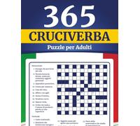 365 Cruciverba per Adulti: Enigmi Quotidiani per Allenare la Mente Tutto l’Anno: Grandi caratteri e soluzioni incluse - Un cruciverba al giorno per divertirsi e mantenere il cervello attivo