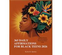 365 DAILY AFFIRMATIONS FOR BLACK TEENS 2026: Uplifting Identity and Focus Mindset Boosts for Future Goals