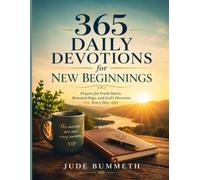 365 Daily Devotions for New Beginnings: Prayers for Fresh Starts, Renewed Hope, and God's Direction Every Day