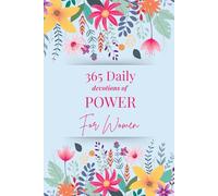 365 Daily Devotions of POWER For Women: Daily Strength, Peace, and Faith for Real Life - A Scripture-Based Devotional for Women Seeking Emotional Resilience, Calm, and Spiritual Renewal