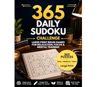 365 Daily Sudoku Challenge: Large Print Brain Games for Relaxation, Focus & Mental Training