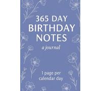365 Day Birthday Notes -A Journal: 1 Page per Calendar Day