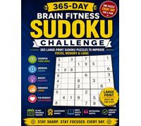 365-Day Brain Fitness Sudoku Challenge: One Puzzle Every Day for a Sharper Mind - 365 Large-Print Sudoku Challenges to Improve Focus, Memory & Logic