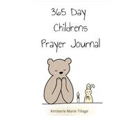 365 Day Children's Prayer Journal: Faith Journaling For Young Christians, A Notebook For Grateful Thoughts, Devotions and Praying