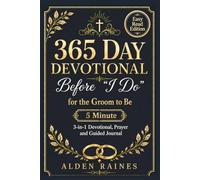 365 Day Devotional Before “I Do” for the Groom to Be: 5 Minute 3-in-1 Devotional, Prayer and Guided Journal: Character, Courage and Covenant Love, Christian Engagement, Wedding Gift for Him