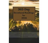 365-Day Devotional Readings for 2026: 5-minute Reflections to Encourage, Strengthen, and Guide You in Real Life and Spiritual Growth