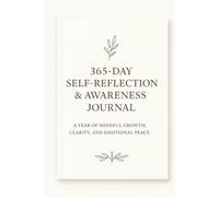 365-Day Self Reflection & Awareness Journal: A Year of Mindful Growth, Clarity, and Emotional Peace