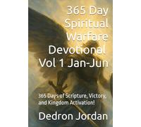 365 Day Spiritual Warfare Devotional Series | Volume 1: 365 Days of Scripture, Victory, and Kingdom Activation!