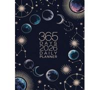 365 DAYS 2026 DAILY PLANNER: Minimalist Moon Phases, Constellations, Stars, and Celestial Patterns Themed Cover Dairy Schedule One Page Per Day | Jan ... 2026 | Calendar To do list Password Log book