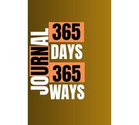 365 Days 365 Ways Journal: "A Year of Daily Prompts to Inspire, Reflect & Transform Your Life" plane your next day, in free time a day.