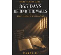 365 Days Behind the Walls: A Daily Practice in Stoic Discipline