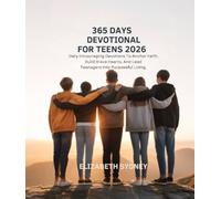365 DAYS DEVOTIONAL FOR TEENS 2026: Daily Encouraging Devotions To Anchor Faith Build Brave Hearts And Lead Teenagers Into Purposeful Living