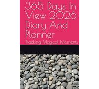 365 Days In View 2026 Diary And Planner: Tracking Magical Moments
