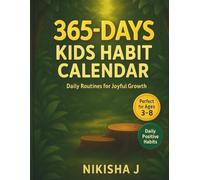 365 - Days kids habit calendar: Daily routines for joyful growth (Day184 to Day 365)