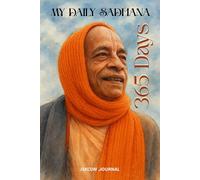 365 Days My Daily Sadhana ISKCON Journal: Keep Track Of Your Spiritual Activities| Krishna Bhakta Logbook | Srila Prabhupada Guided Notebook For Devotees | Gift for Men, Women, Kids , Teens & Adults