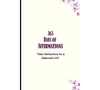 365 Days of Affirmation: Daily Affirmation Journal for Women, Men & Teens |Affirmations for Personal Growth and Inner Peace