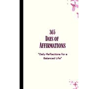 365 Days of Affirmation: Daily Affirmation Journal for Women, Men & Teens |Affirmations for Personal Growth and Inner Peace