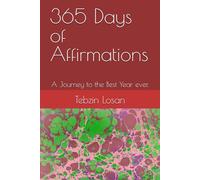 365 Days of Affirmations: A Journey to the Best Year ever.