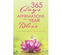 365 Days of Affirmations for a Year of Bliss