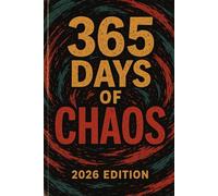 365 Days of Chaos: A Daily Notebook / Agenda for Life’s Little Disasters