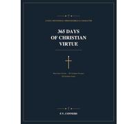 365 DAYS OF CHRISTIAN VIRTUE: A Daily Devotional Through Biblical Character