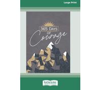 365 Days of Courage (16pt Large Print Edition)