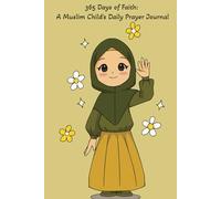 365 Days of Faith: A Muslim Child's Daily Prayer Journal