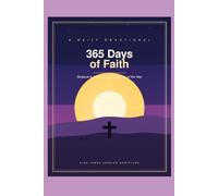 365 Days of Faith: Daily Devotional of Scripture & Affirmations