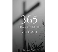 365 Days Of Faith Volume 1: (Weeks 1-17, Days 1-119)