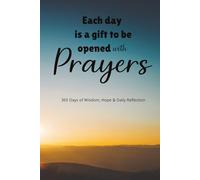 365 days of gift to be opened with prayers: A year of Reflection, Wisdom and Hope