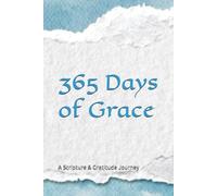 365 Days of Grace: A Scripture & Gratitude Journey