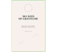 365 Days of Gratitude: One Year of Reflection, Resilience, and Quiet Joy