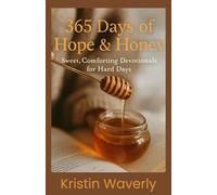 365 Days of Hope & Honey: Sweet, Comforting Devotionals for Hard Days