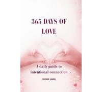 365 DAYS OF LOVE: A DAILY GUIDE TO INTENTIONAL CONNECTION