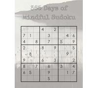 365 Days of Mindful Sudoku: A Daily Practice in Focus, Calm, and Presence