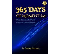 365 Days of Momentum: A Year of Intention, Self-Worth, and Growth Without the Grind