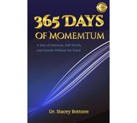 365 Days of Momentum: A Year of Intention, Self-Worth, and Growth Without the Grind